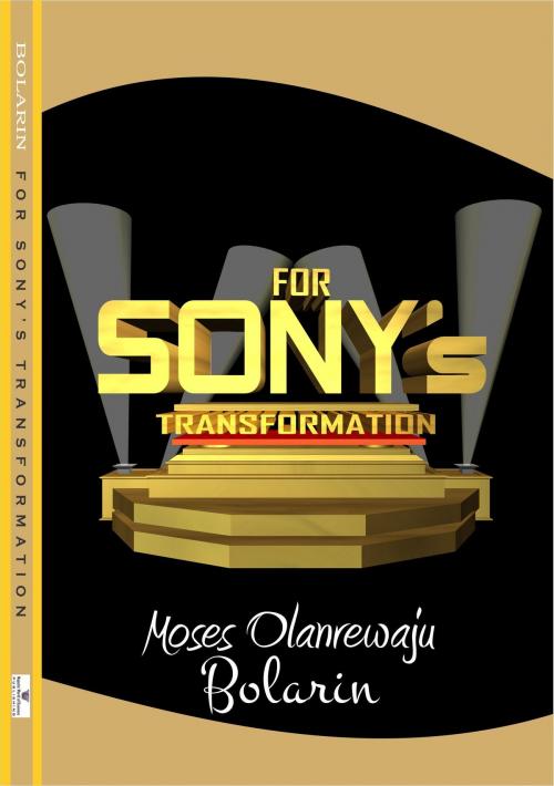 Cover of the book For Sony's Transformation by Moses Olanrewaju Bolarin, Moses Olanrewaju Bolarin