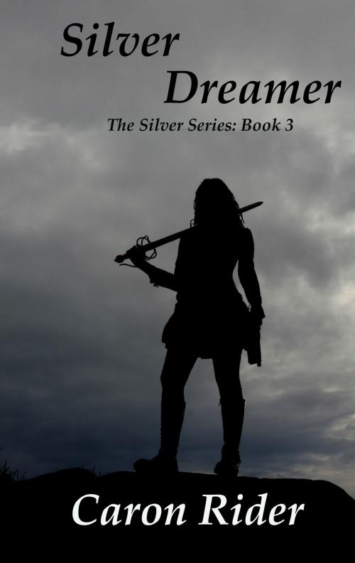 Cover of the book Silver Dreamer by Caron Rider, Caron Rider
