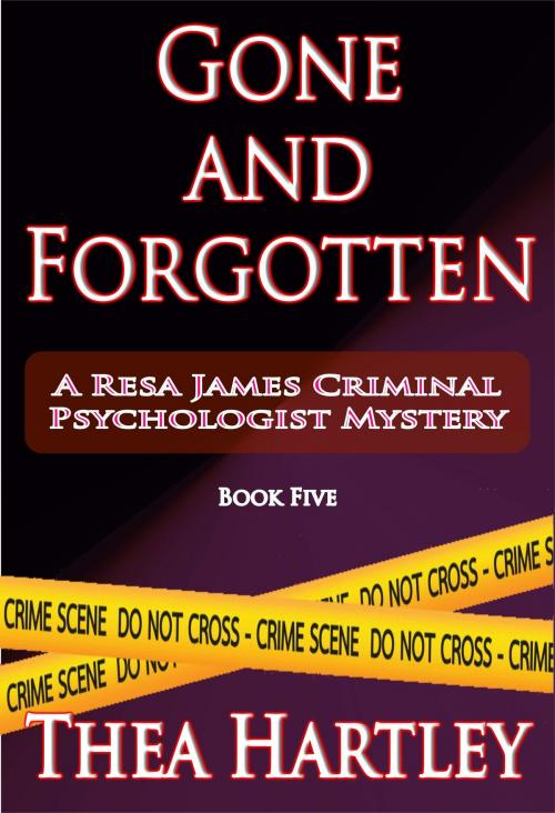 Cover of the book Gone And Forgotten by Thea Hartley, Ex-L-Ence Publishing