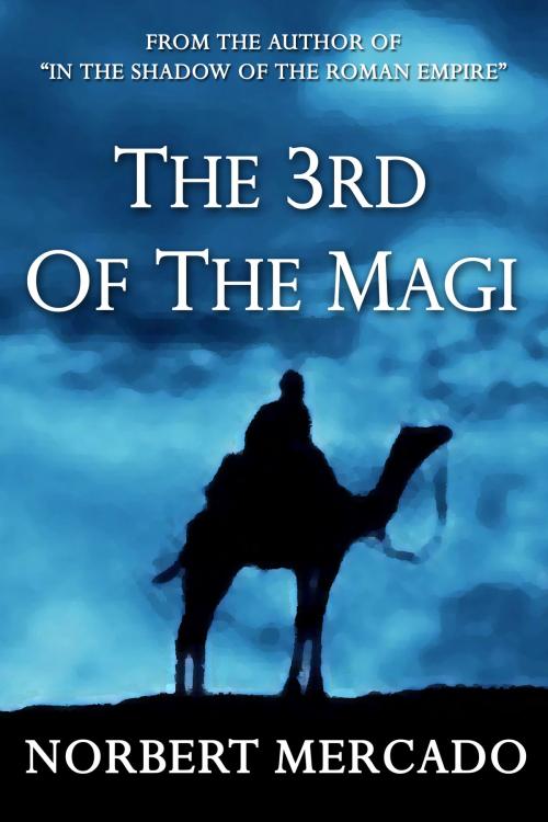 Cover of the book The 3rd Of The Magi by Norbert Mercado, Norbert Mercado
