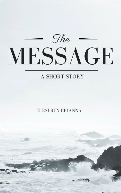 Cover of the book The Message by Eleseren Brianna, Kultivate Magazine