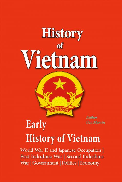 Cover of the book History of Vietnam, Early History of Vietnam by Uzo Marvin, Sonit Education Academy
