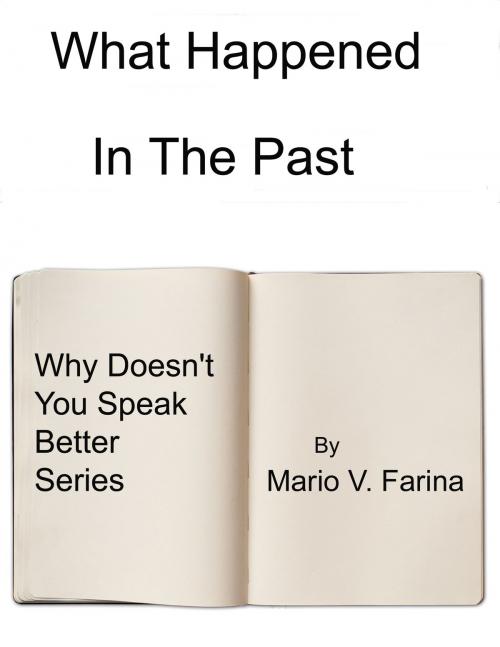 Cover of the book What Happened In The Past by Mario V. Farina, Mario V. Farina