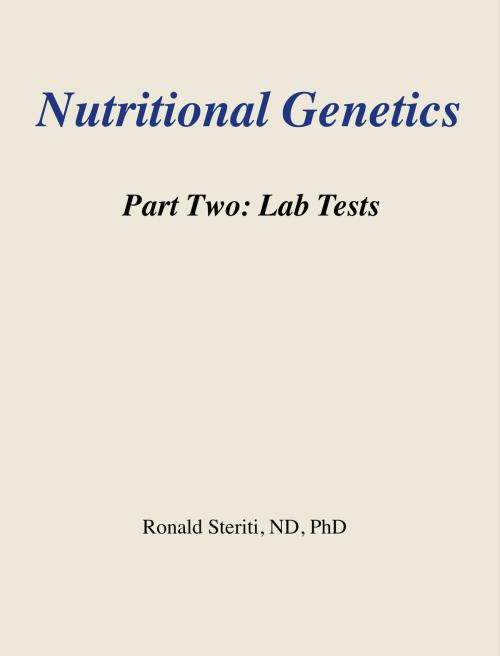 Cover of the book Nutritional Genetics Part 2: Labs by Ronald Steriti, Ronald Steriti