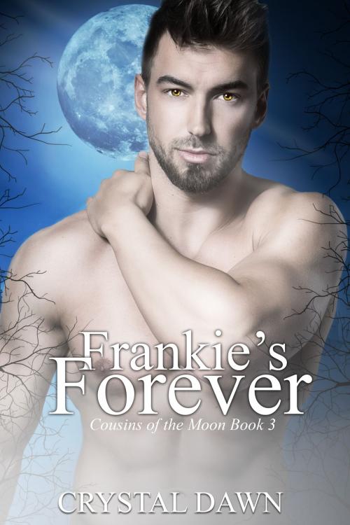 Cover of the book Frankie's Forever by Crystal Dawn, Crystal Dawn