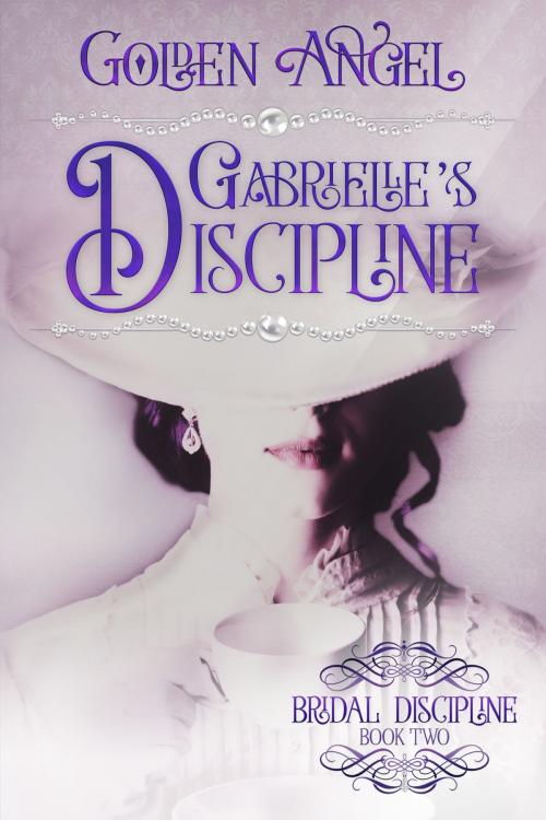 Cover of the book Gabrielle's Discipline by Golden Angel, Golden Angel