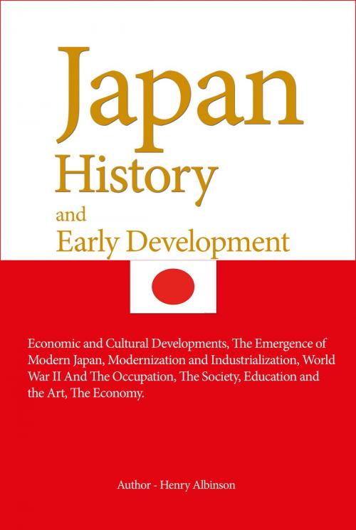 Cover of the book Japan History, and Early Development by Henry Albinson, Sonit Education Academy