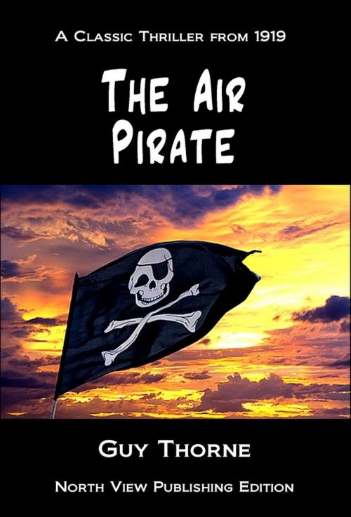 Cover of the book The Air Pirate by Guy Thorne, Christopher Wright