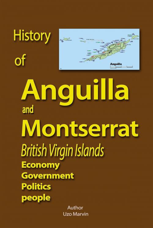 Cover of the book History of Anguilla and Montserrat, British Virgin Islands by Uzo Marvin, Sonit Education Academy