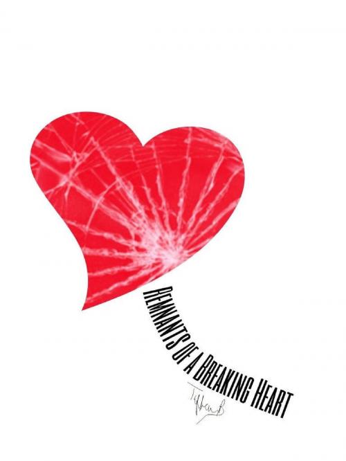 Cover of the book Remnants of a Breaking Heart by Tyffeni-Brianna N. Cooper, Tyffeni-Brianna N. Cooper