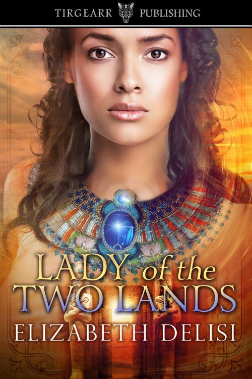 Cover of the book Lady of the Two Lands by Elizabeth Delisi, Tirgearr Publishing