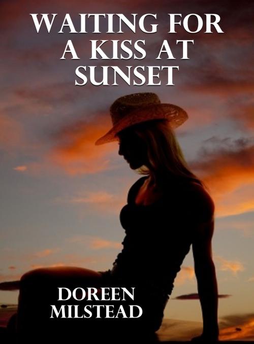 Cover of the book Waiting For a Kiss at Sunset by Doreen Milstead, Susan Hart