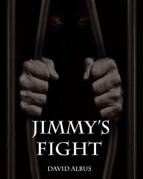 Cover of the book Jimmy's Fight by David Albus, David Albus