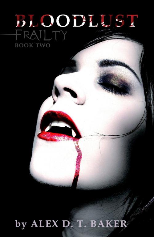 Cover of the book Bloodlust by Alex Baker, Alex Baker