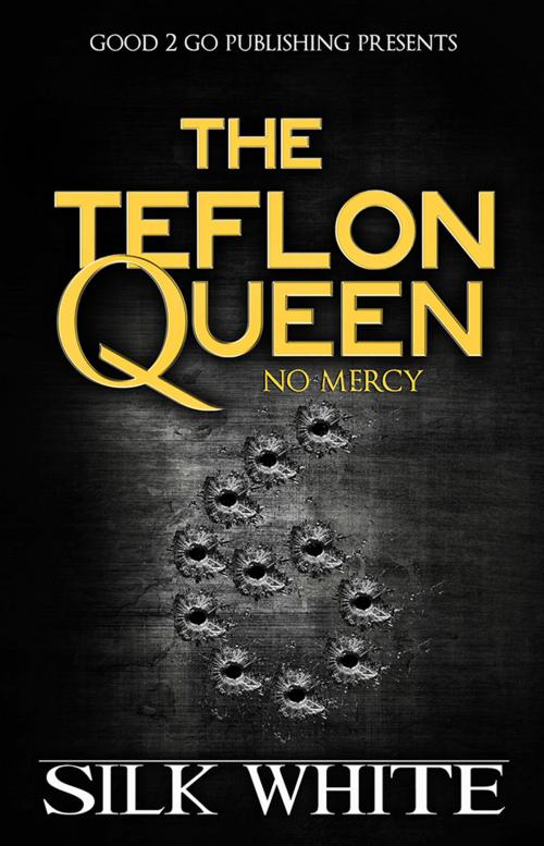 Cover of the book The Teflon Queen PT 6 by Silk White, Good2go Publishing LLC