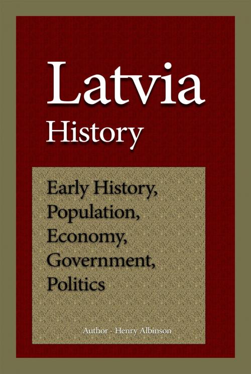 Cover of the book Latvia History by Henry Albinson, Sonit Education Academy