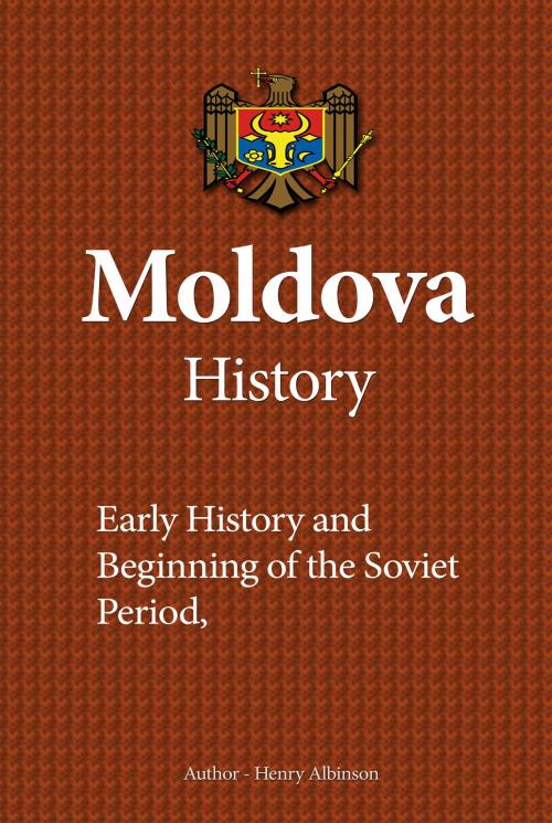 Cover of the book Moldova History by Henry Albinson, Sonit Education Academy