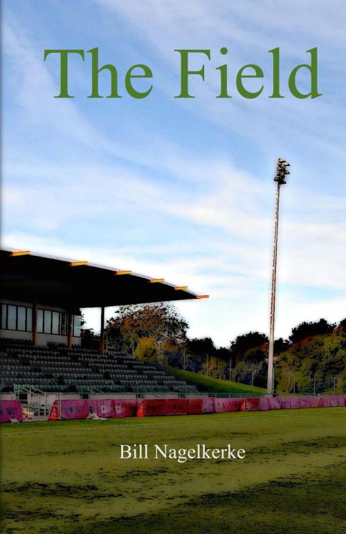 Cover of the book The Field by Bill Nagelkerke, Bill Nagelkerke