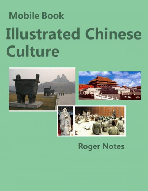 Cover of the book Mobile Book Illustrated Chinese Culture by Roger Notes, Lulu.com