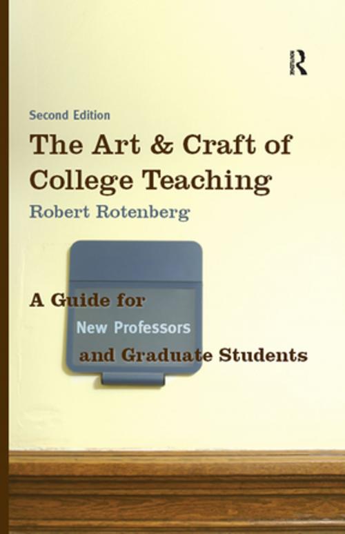 Cover of the book The Art and Craft of College Teaching by Robert Rotenberg, Taylor and Francis