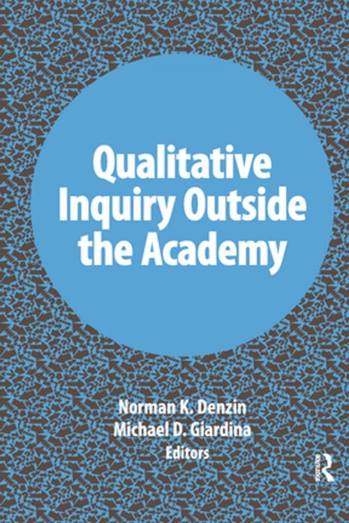 Cover of the book Qualitative Inquiry Outside the Academy by , Taylor and Francis