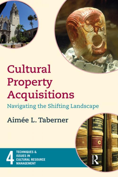 Cover of the book Cultural Property Acquisitions by Aimée L Taberner, Taylor and Francis