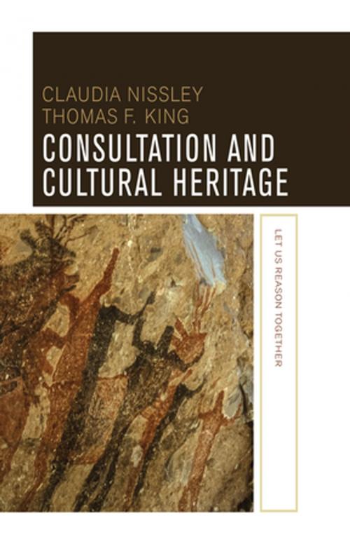 Cover of the book Consultation and Cultural Heritage by Claudia Nissley, Thomas F King, Taylor and Francis