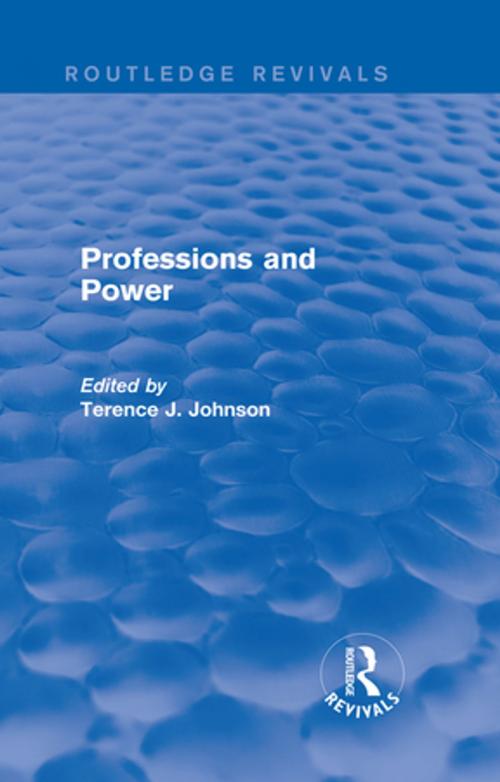 Cover of the book Professions and Power (Routledge Revivals) by Terence J. Johnson, Taylor and Francis