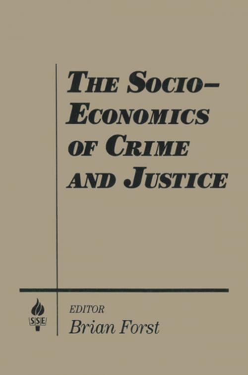 Cover of the book The Socio-economics of Crime and Justice by Brian Forst, Taylor and Francis