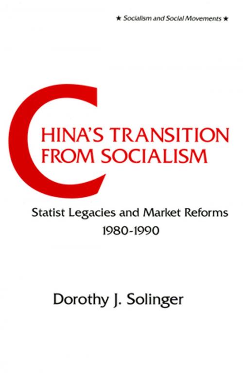 Cover of the book China's Transition from Socialism?: Statist Legacies and Market Reforms, 1980-90 by Dorothy J. Solinger, Taylor and Francis