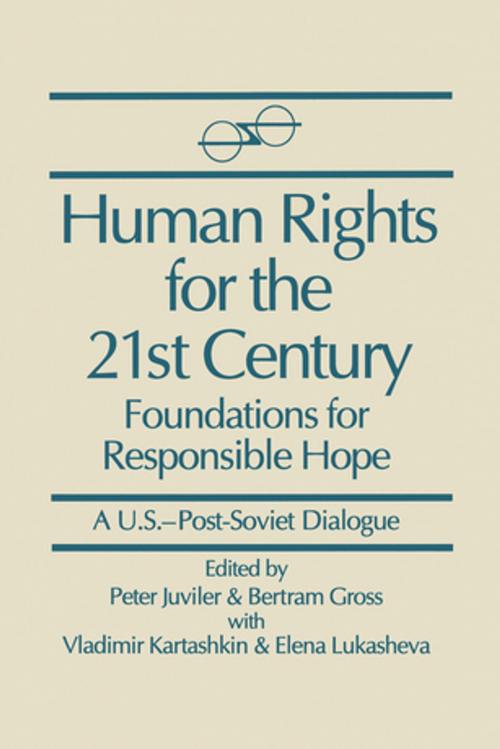 Cover of the book Human Rights for the 21st Century: Foundation for Responsible Hope by Peter Juviler, Bertram Gross, Vladimir Kartashkin, Elena Lukasheva, Stanley Katz, Taylor and Francis