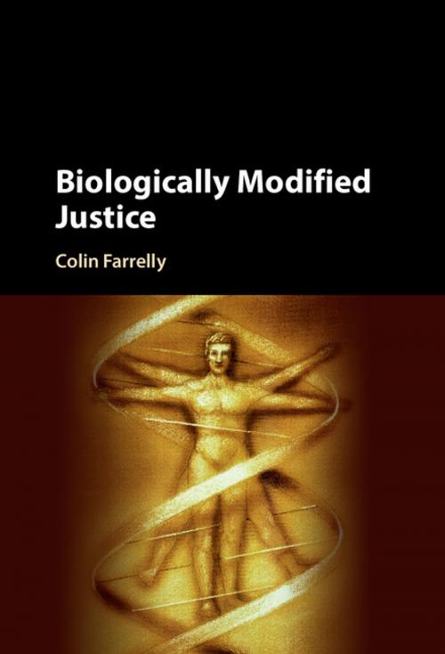 Cover of the book Biologically Modified Justice by Colin Farrelly, Cambridge University Press