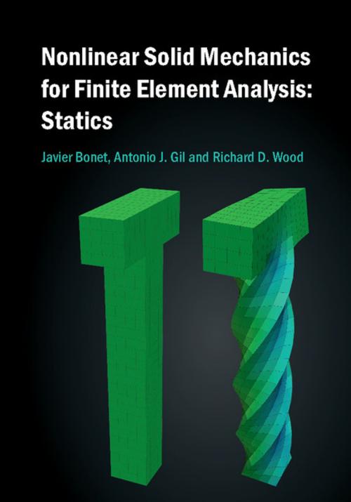 Cover of the book Nonlinear Solid Mechanics for Finite Element Analysis: Statics by Javier Bonet, Antonio J. Gil, Richard D. Wood, Cambridge University Press
