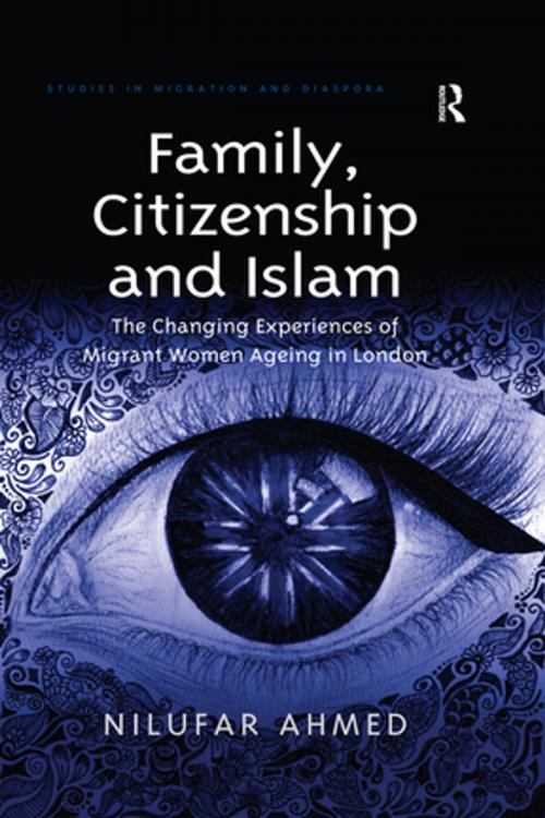 Cover of the book Family, Citizenship and Islam by Nilufar Ahmed, Taylor and Francis