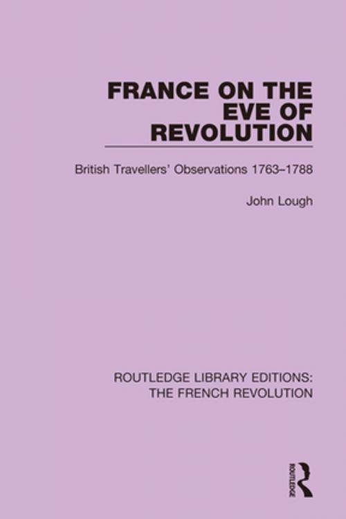 Cover of the book France on the Eve of Revolution by John Lough, Taylor and Francis