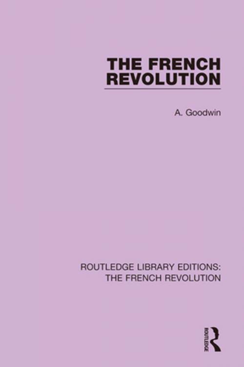 Cover of the book The French Revolution by Albert Goodwin, Taylor and Francis
