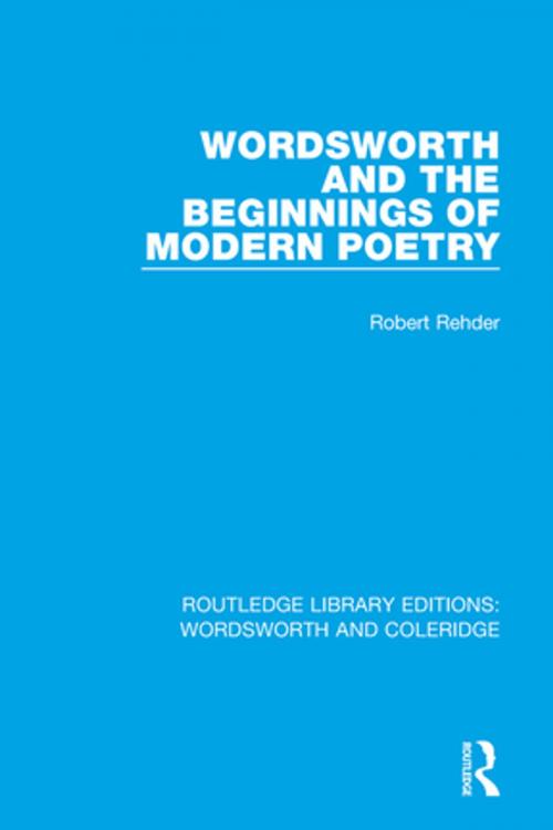 Cover of the book Wordsworth and Beginnings of Modern Poetry by Robert Rehder, Taylor and Francis