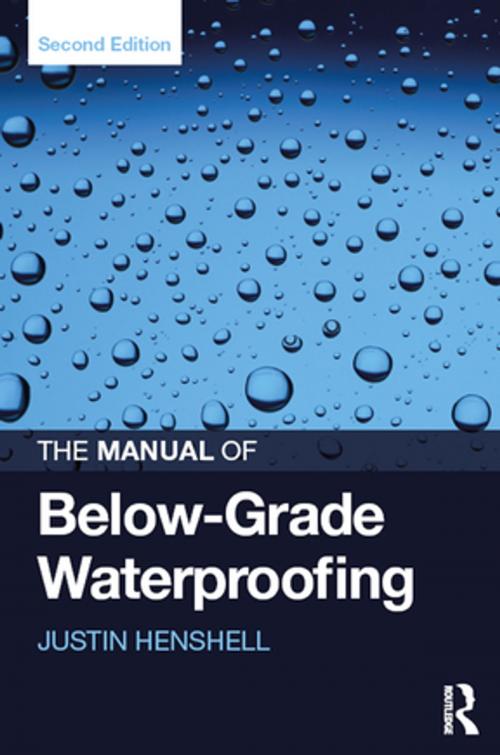 Cover of the book The Manual of Below-Grade Waterproofing by Justin Henshell, CRC Press
