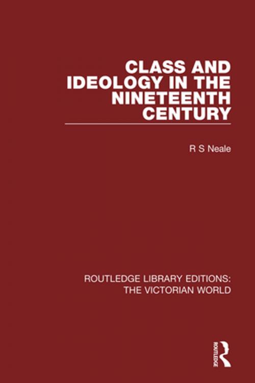 Cover of the book Class and Ideology in the Nineteenth Century by R. S. Neale, Taylor and Francis