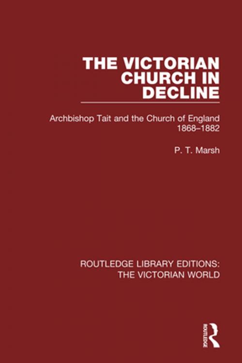 Cover of the book The Victorian Church in Decline by Peter T. Marsh, Taylor and Francis