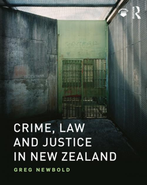 Cover of the book Crime, Law and Justice in New Zealand by Greg Newbold, Taylor and Francis