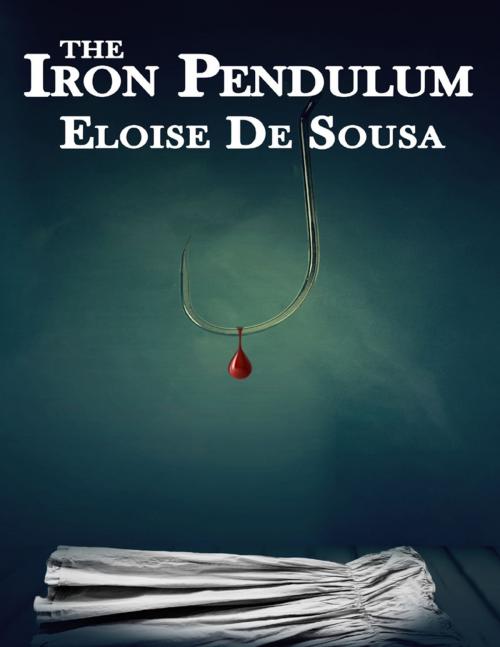 Cover of the book The Iron Pendulum by Eloise De Sousa, Lulu.com