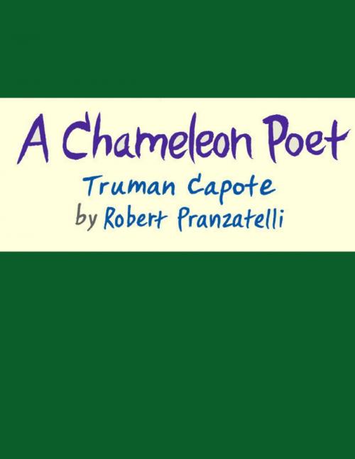 Cover of the book A Chameleon Poet: Truman Capote by Robert Pranzatelli, Lulu.com