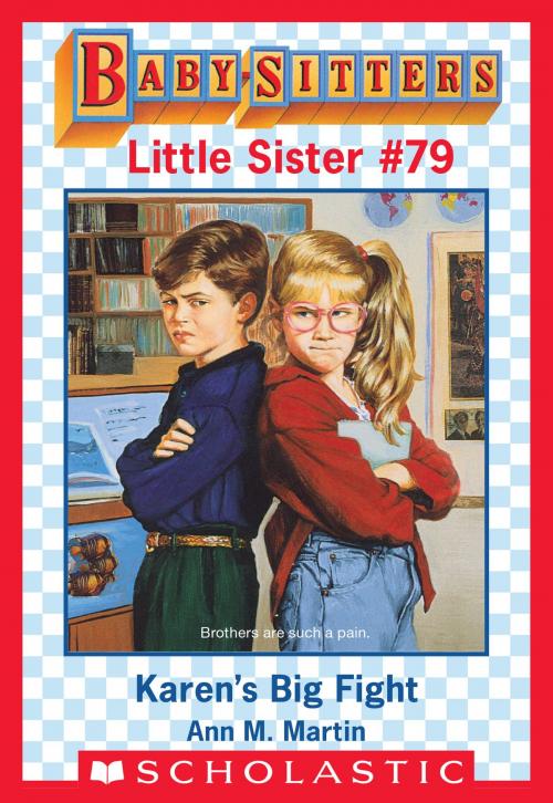 Cover of the book Karen's Big Fight (Baby-Sitters Little Sister #79) by Ann M. Martin, Scholastic Inc.