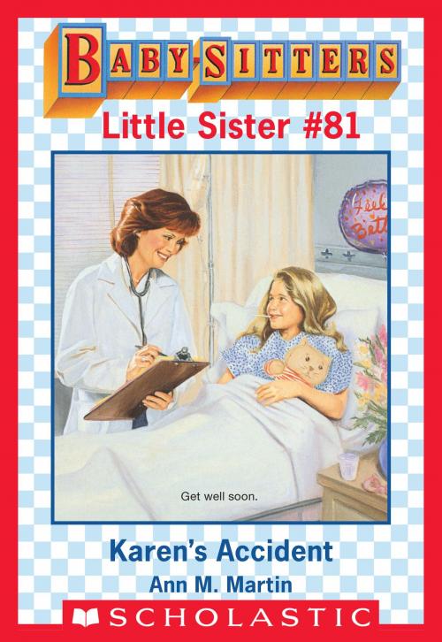 Cover of the book Karen's Accident (Baby-Sitters Little Sister #81) by Ann M. Martin, Scholastic Inc.