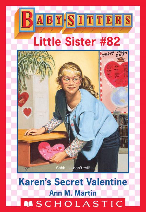 Cover of the book Karen's Secret Valentine (Baby-Sitters Little Sister #82) by Ann M. Martin, Scholastic Inc.