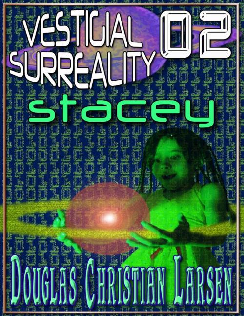 Cover of the book Vestigial Surreality: 02 by Douglas Christian Larsen, Lulu.com