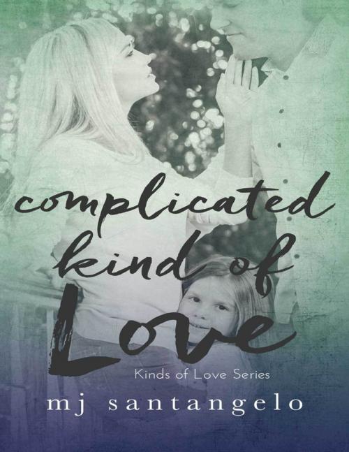 Cover of the book Complicated Kind of Love: Kinds of Love Series by MJ Santangelo, Lulu.com