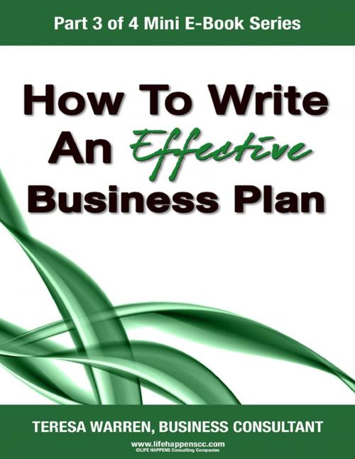 Cover of the book How to Write an Effective Business Plan (Part 3 of 4 Mini E-book Series) by Teresa Warren, Business Consultant, Lulu.com