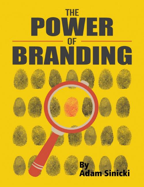 Cover of the book The Power of Branding by Adam Sinicki, Lulu.com